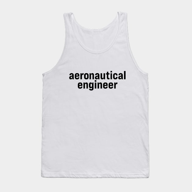 Aeronautical Engineer Tank Top by ElizAlahverdianDesigns